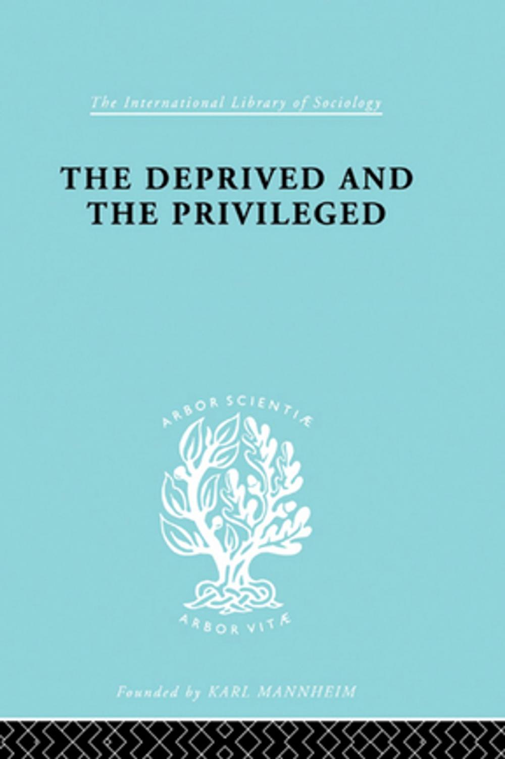 Big bigCover of The Deprived and The Privileged