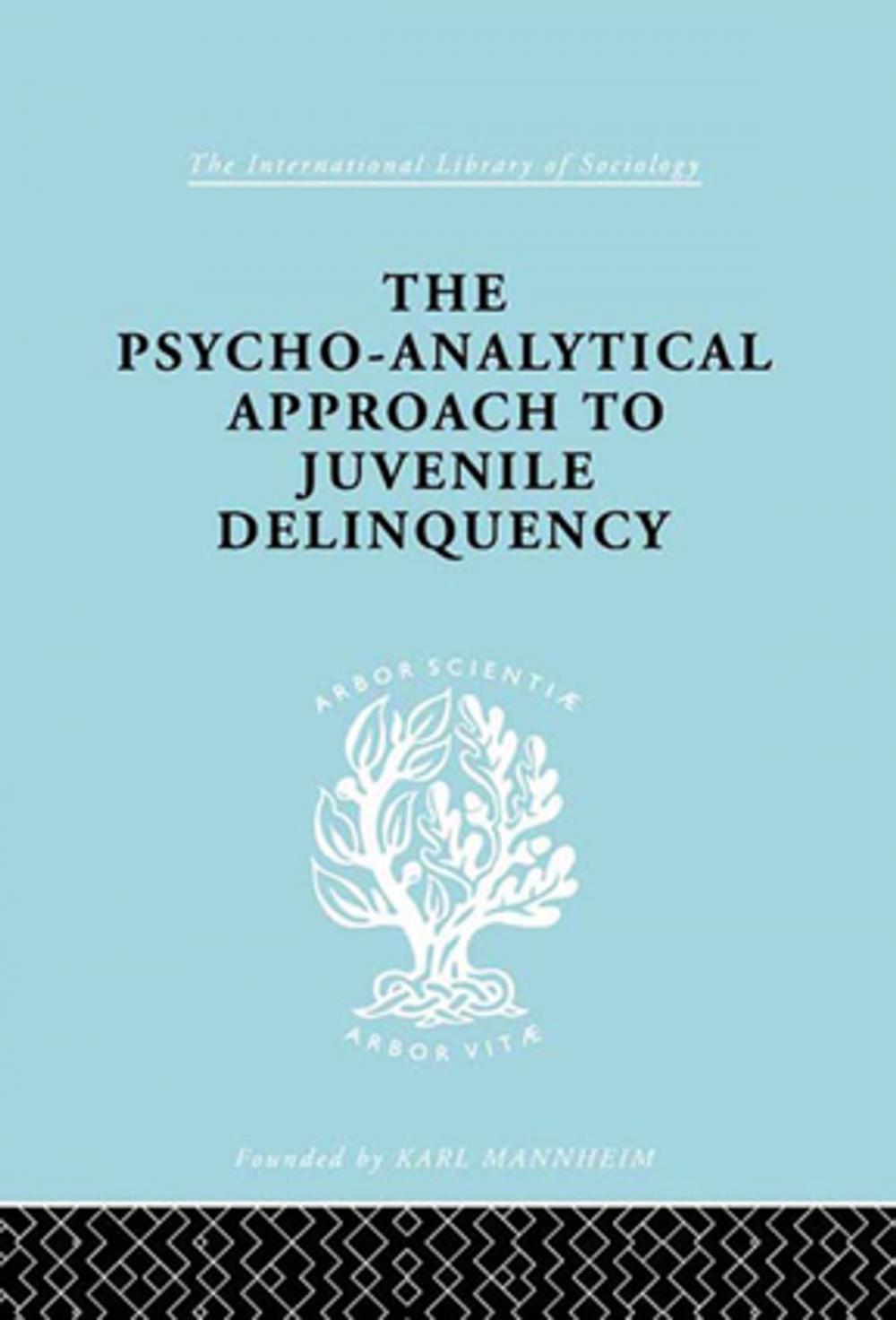 Big bigCover of A Psycho-Analytical Approach to Juvenile Delinquency