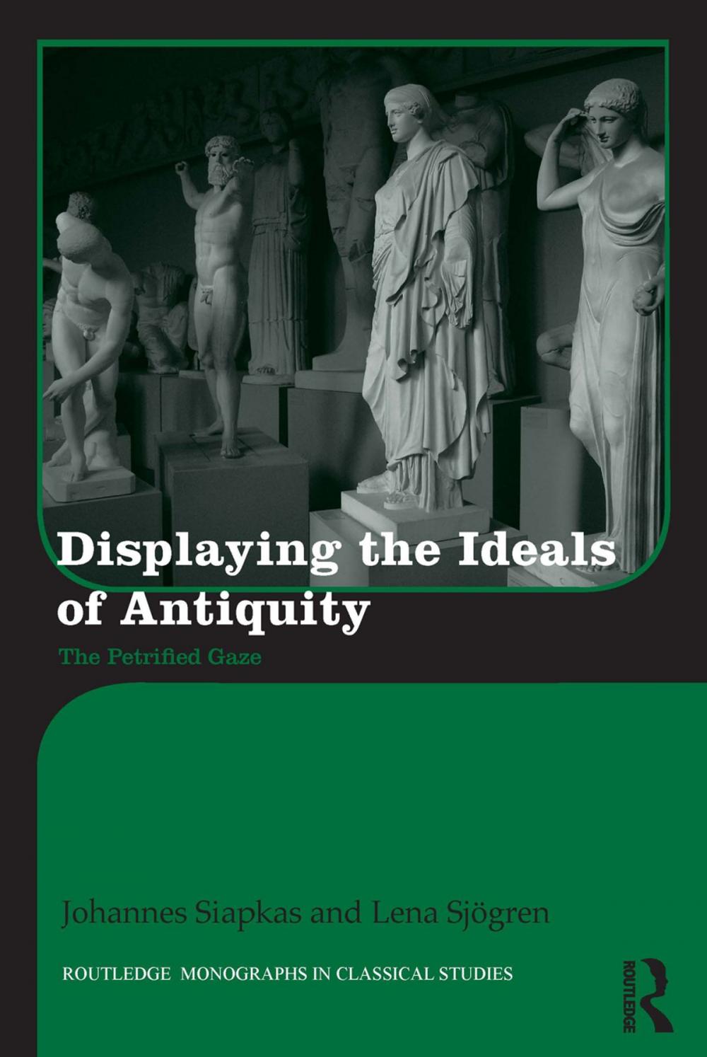 Big bigCover of Displaying the Ideals of Antiquity