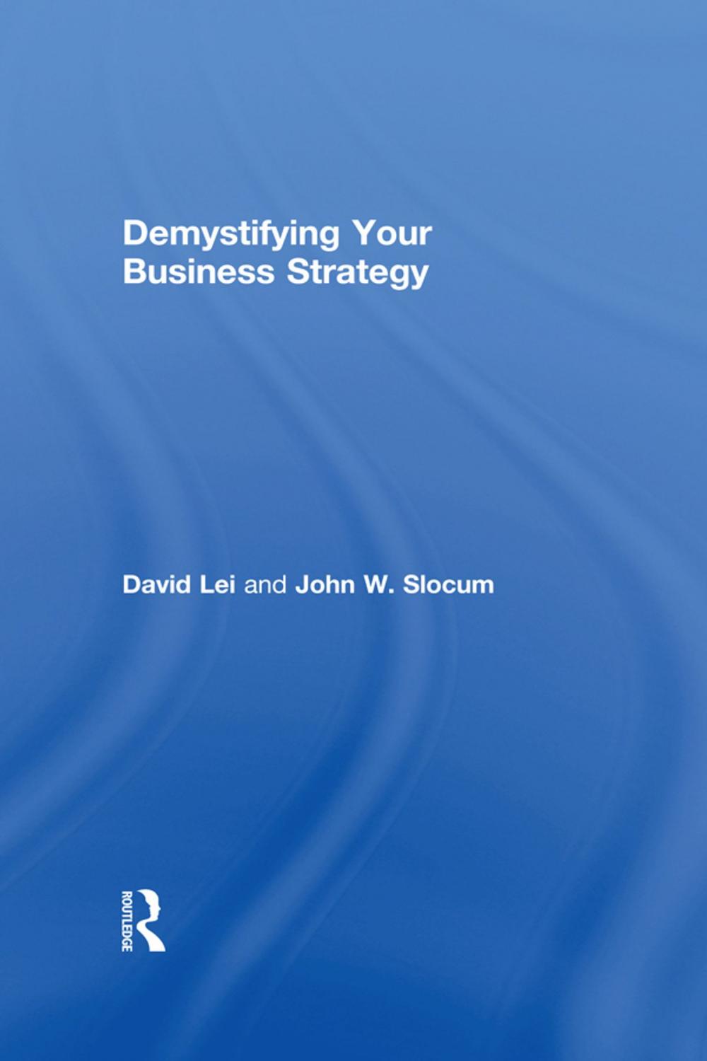 Big bigCover of Demystifying Your Business Strategy