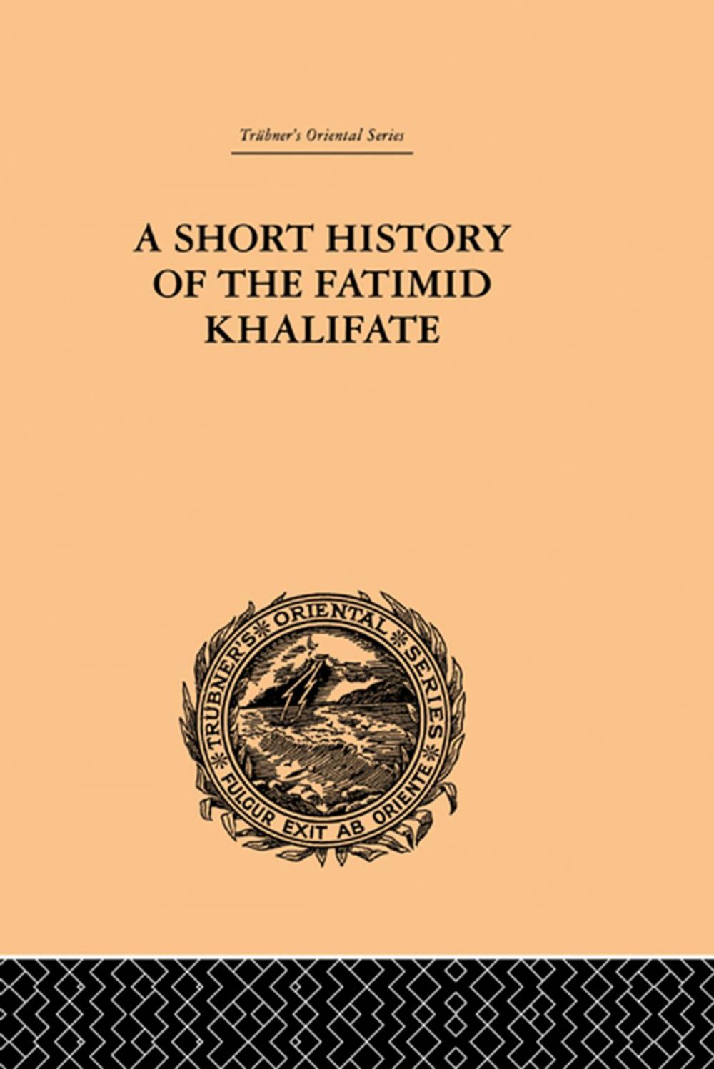 Big bigCover of A Short History of the Fatimid Khalifate