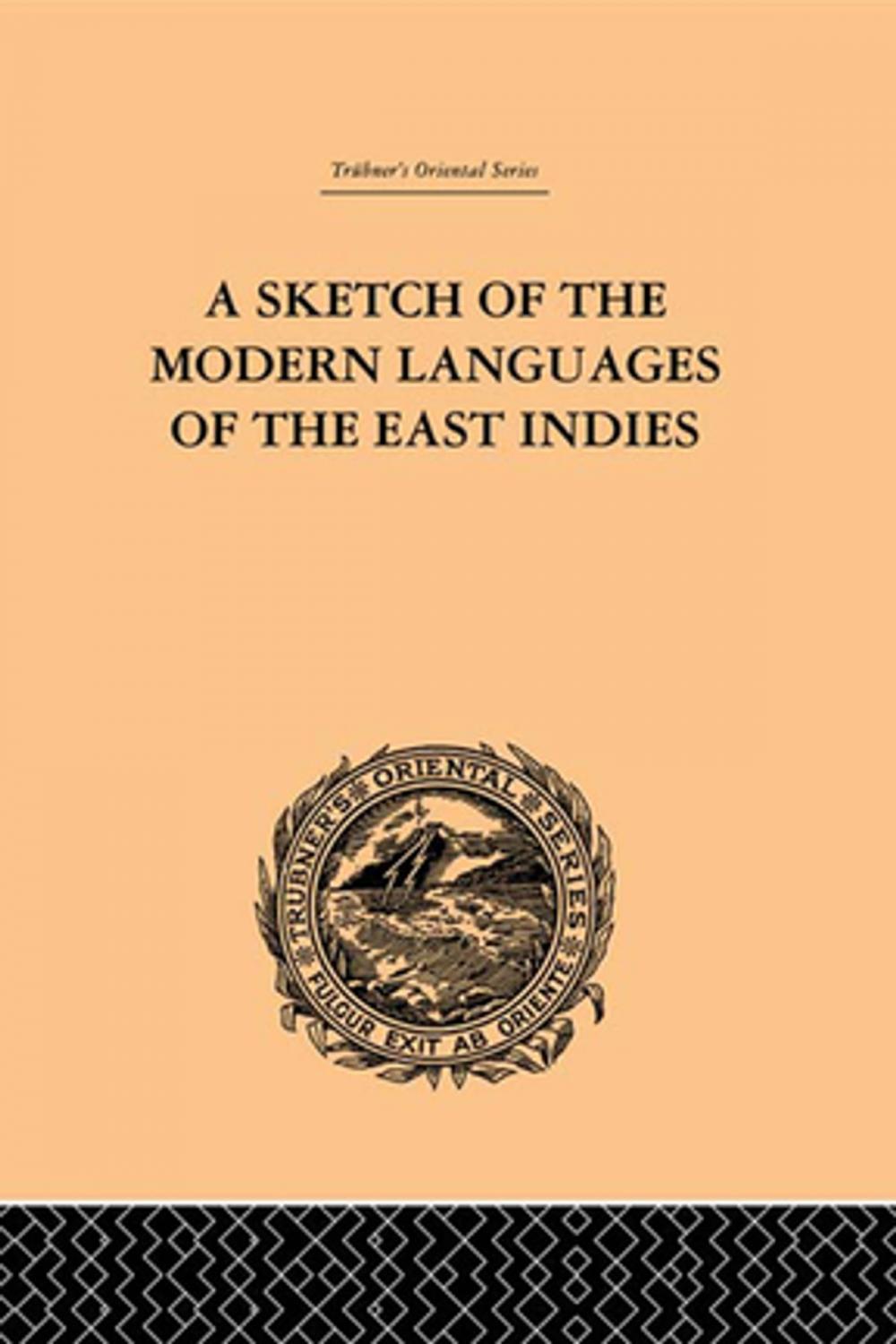 Big bigCover of A Sketch of the Modern Languages of the East Indies