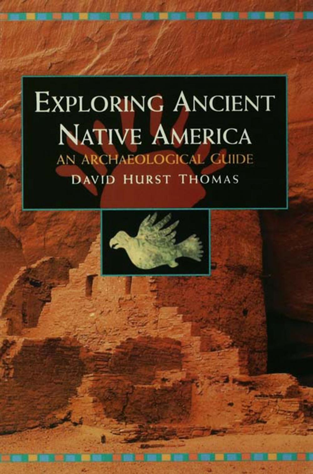 Big bigCover of Exploring Ancient Native America