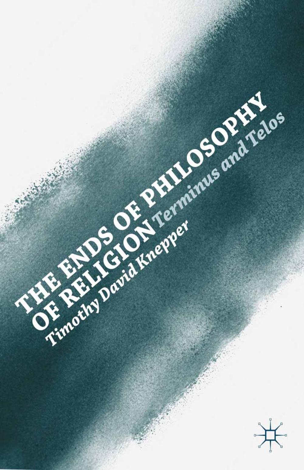 Big bigCover of The Ends of Philosophy of Religion