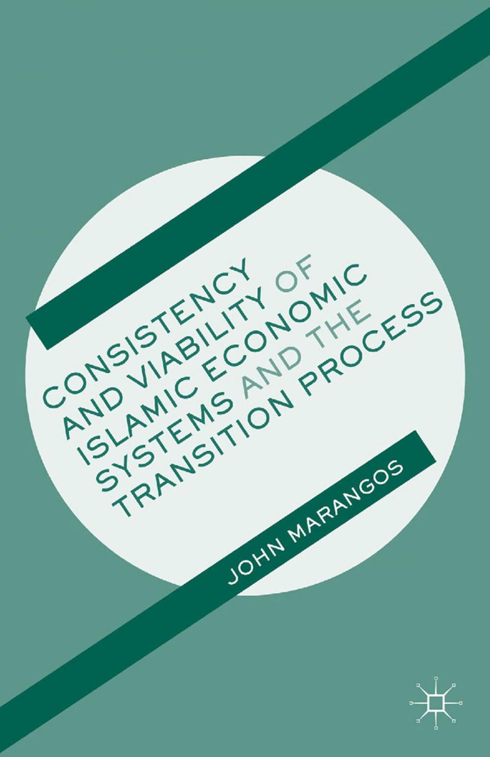 Big bigCover of Consistency and Viability of Islamic Economic Systems and the Transition Process