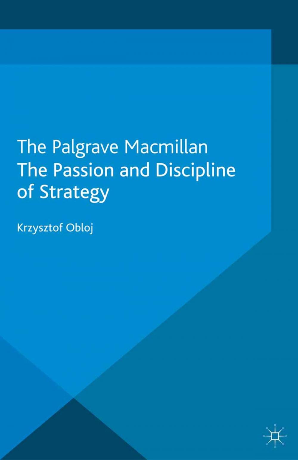 Big bigCover of The Passion and Discipline of Strategy