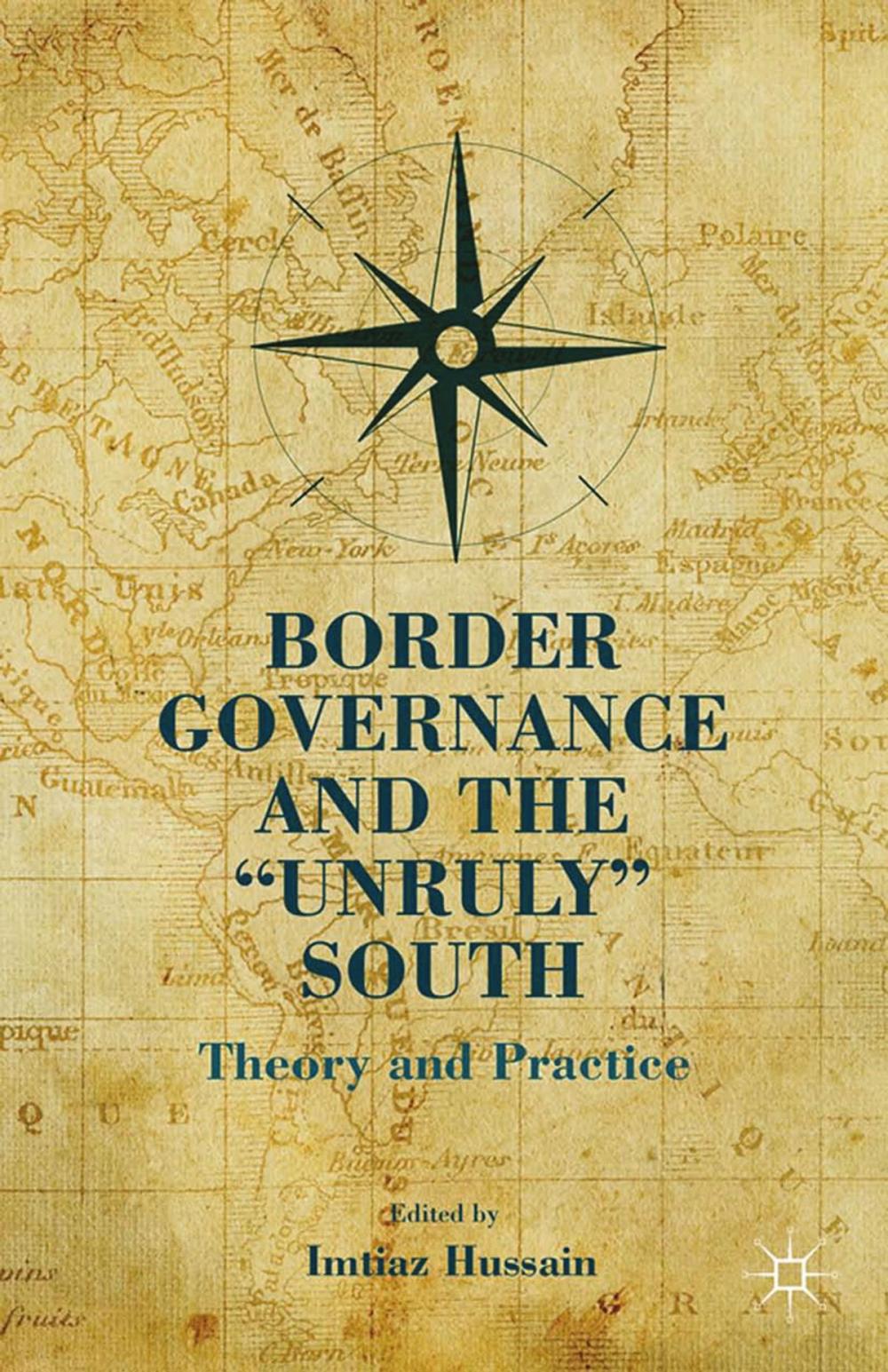 Big bigCover of Border Governance and the "Unruly" South
