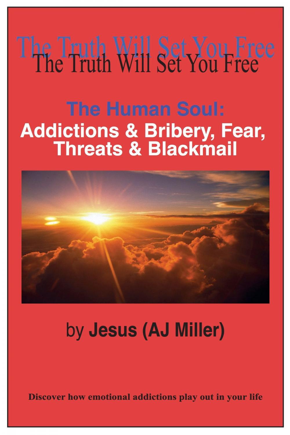 Big bigCover of The Human Soul: Addictions & Bribery, Fear, Threats & Blackmail