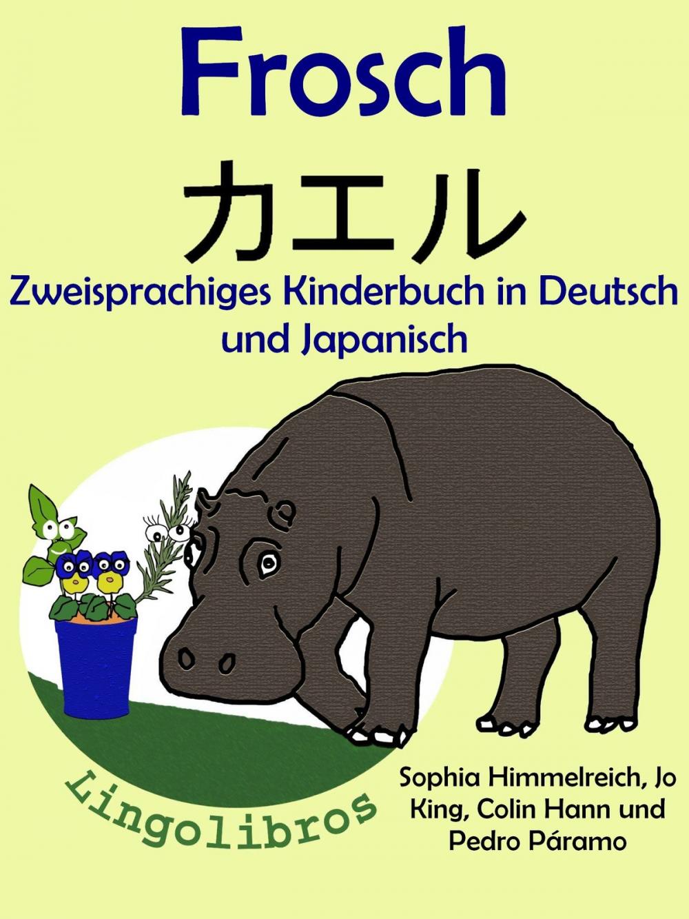 Big bigCover of Zweisprachiges Kinderbuch in Deutsch und Japanisch - Frosch - カエル (Die Serie zum Japanisch lernen)