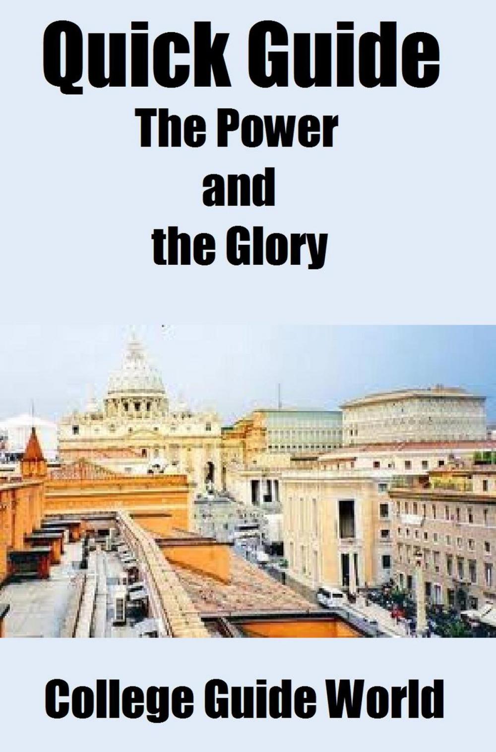 Big bigCover of Quick Guide: The Power and the Glory