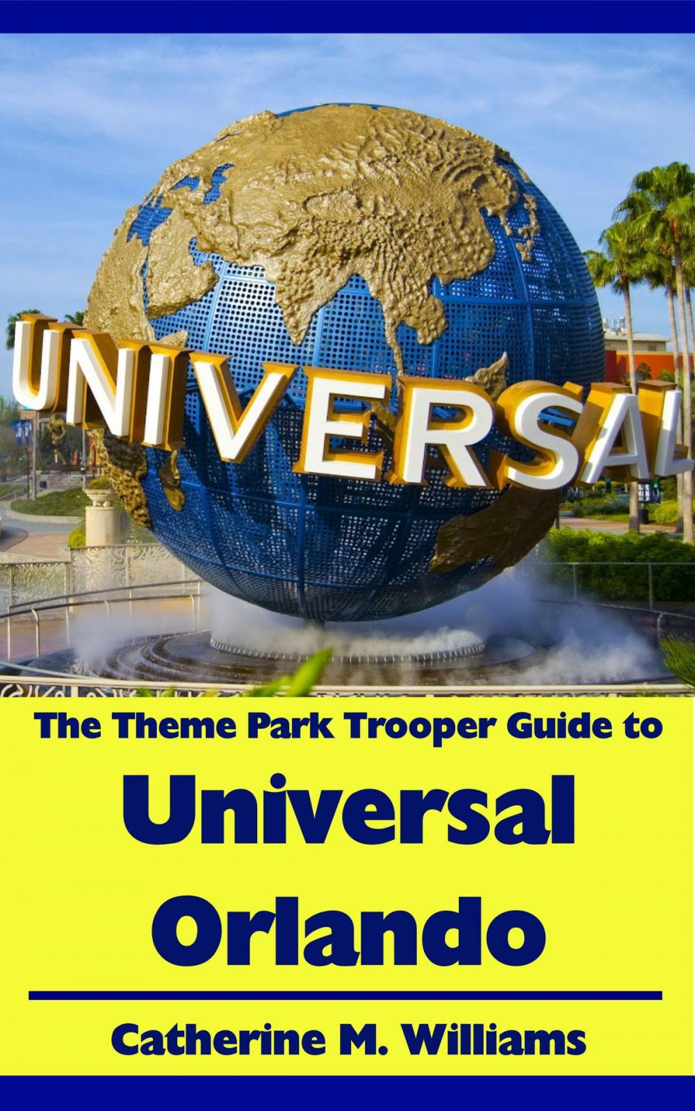 Big bigCover of The Theme Park Trooper Guide to Universal Orlando