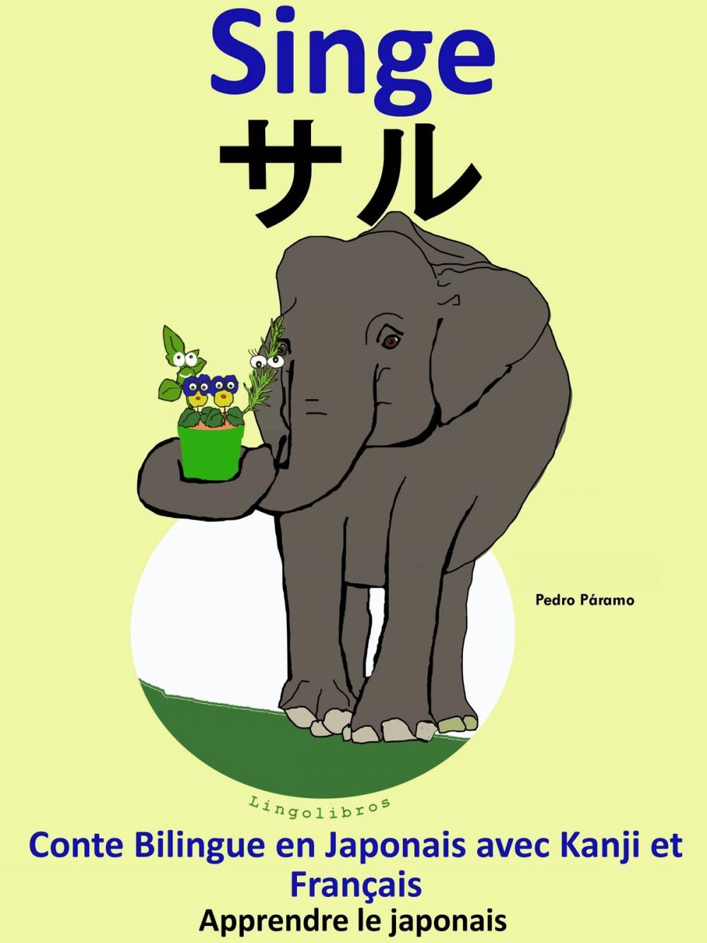 Big bigCover of Conte Bilingue en Français et Japonais avec Kanji: Singe - サル (Collection apprendre le japonais)