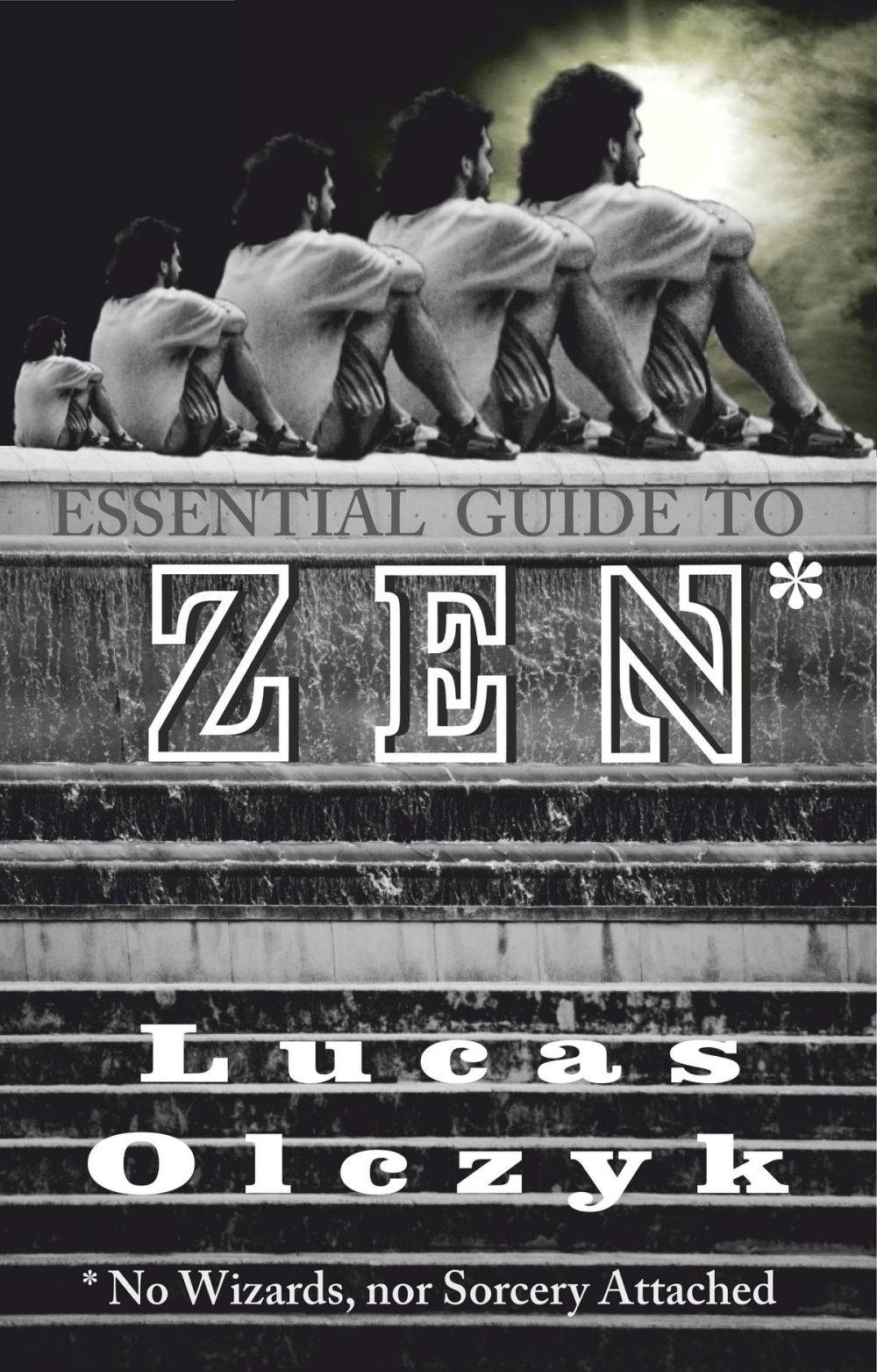 Big bigCover of Essential Guide to Zen (No Wizards, nor Sorcery Attached)