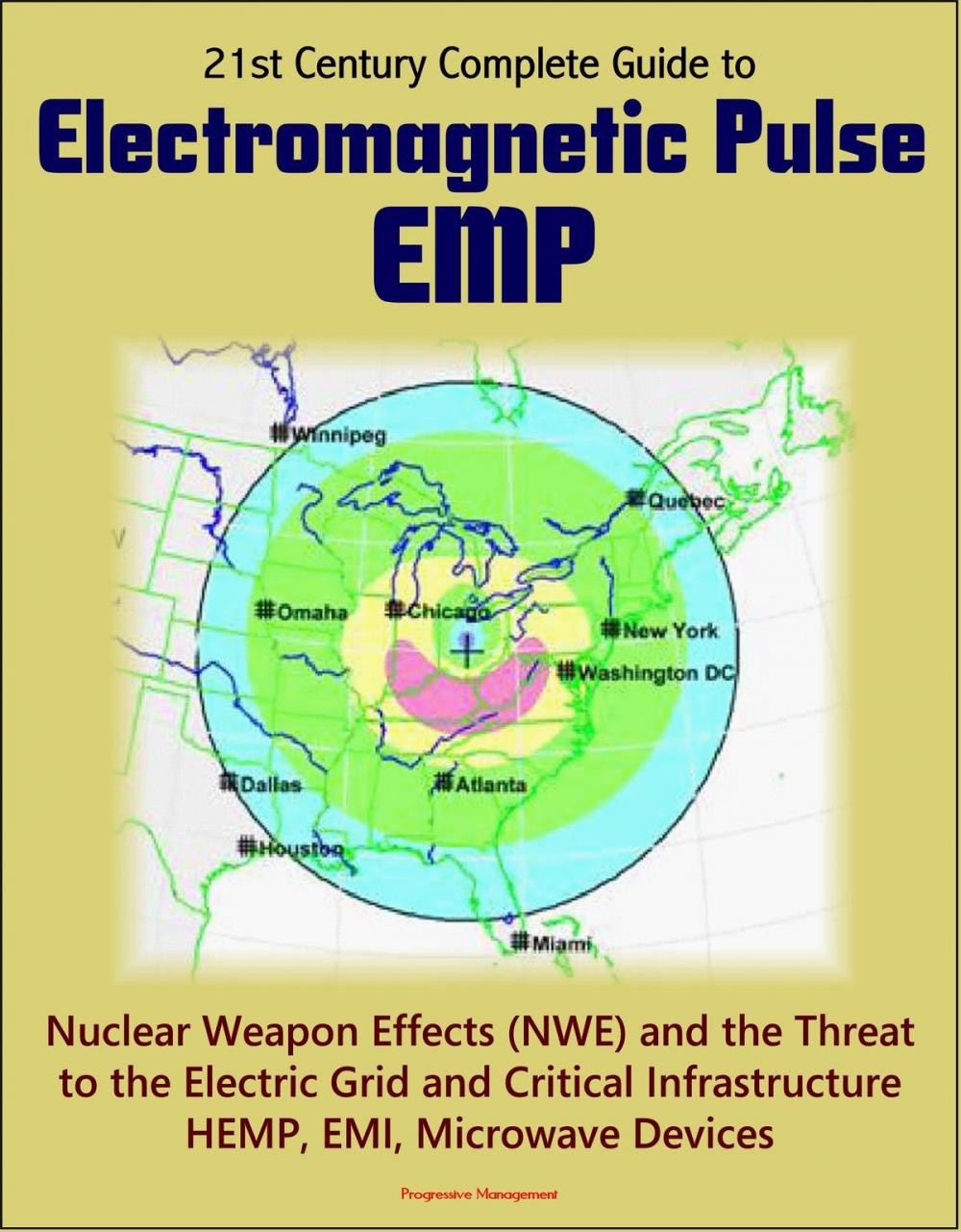 Big bigCover of 21st Century Complete Guide to Electromagnetic Pulse (EMP): Nuclear Weapon Effects (NWE) and the Threat to the Electric Grid and Critical Infrastructure, HEMP, EMI, Microwave Devices