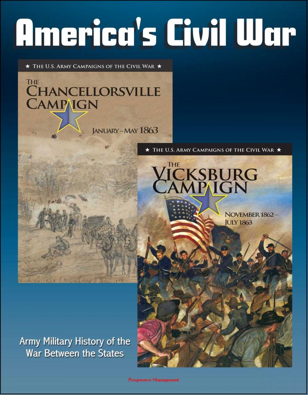 Big bigCover of America's Civil War: The Vicksburg Campaign: November 1862 - July 1863, The Chancellorsville Campaign: January - May 1863, Army Military History of the War Between the States