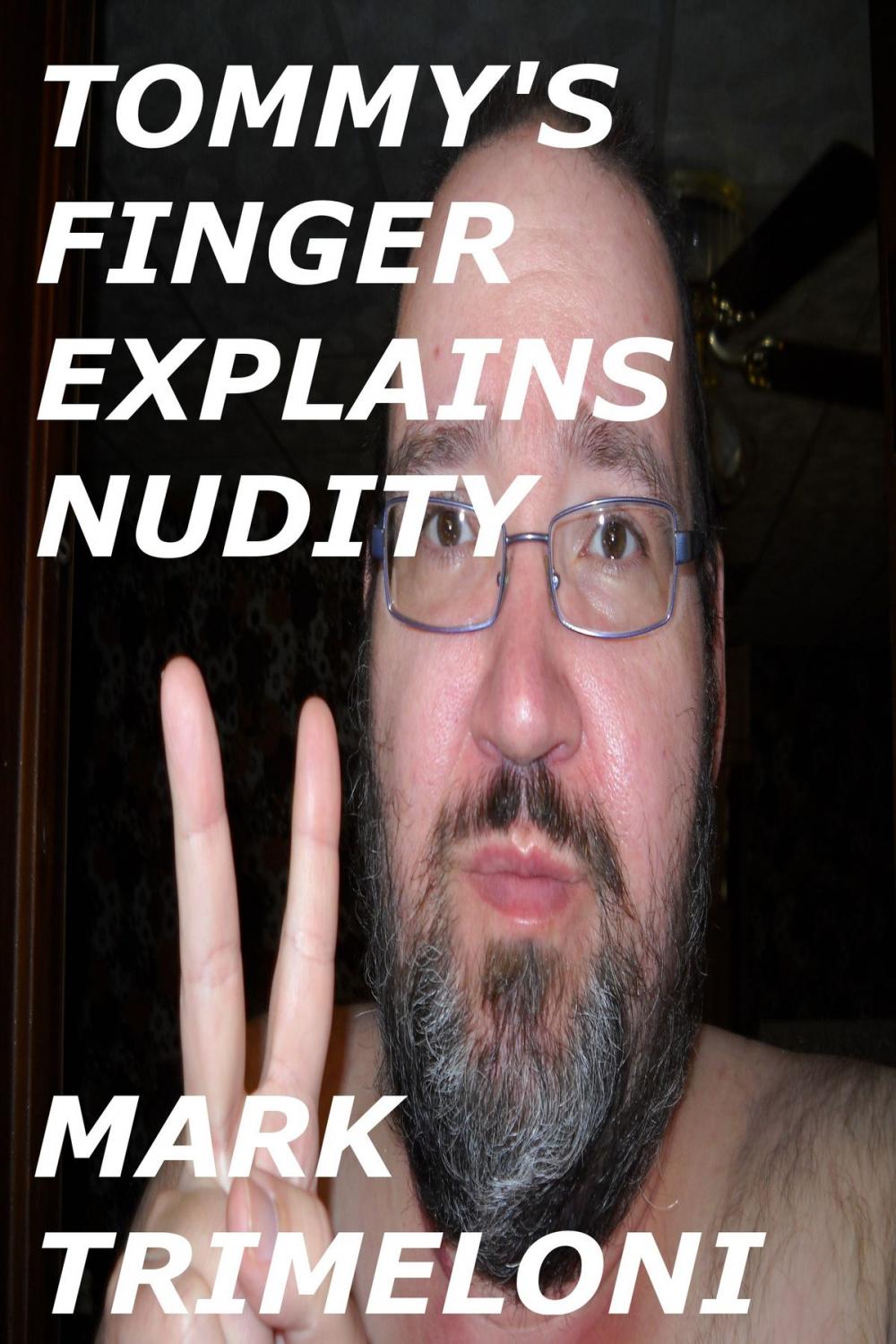 Big bigCover of Tommy's Finger Explains Nudity