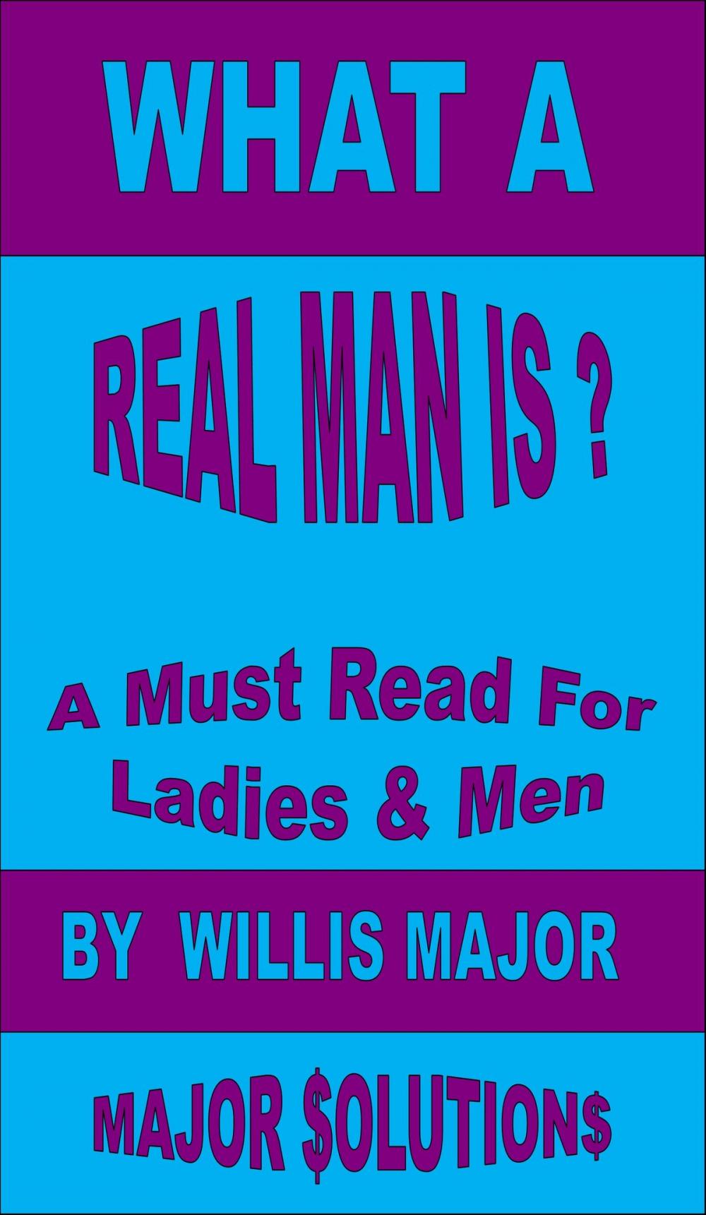 Big bigCover of What A Real Man Is?