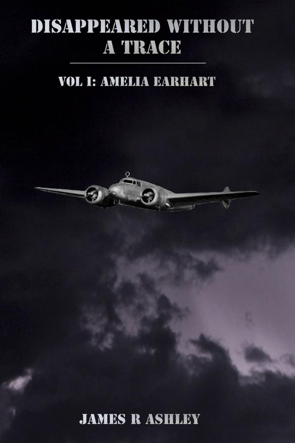 Big bigCover of Disappeared Without a Trace, Vol I: Amelia Earhart