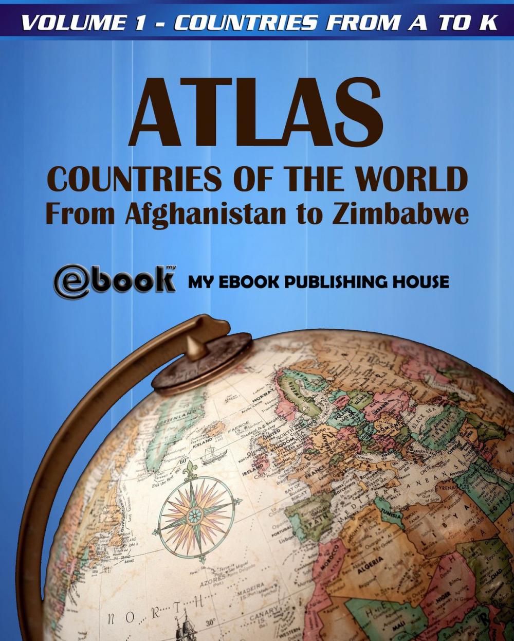 Big bigCover of Atlas: Countries of the World From Afghanistan to Zimbabwe - Volume 1 - Countries from A to K