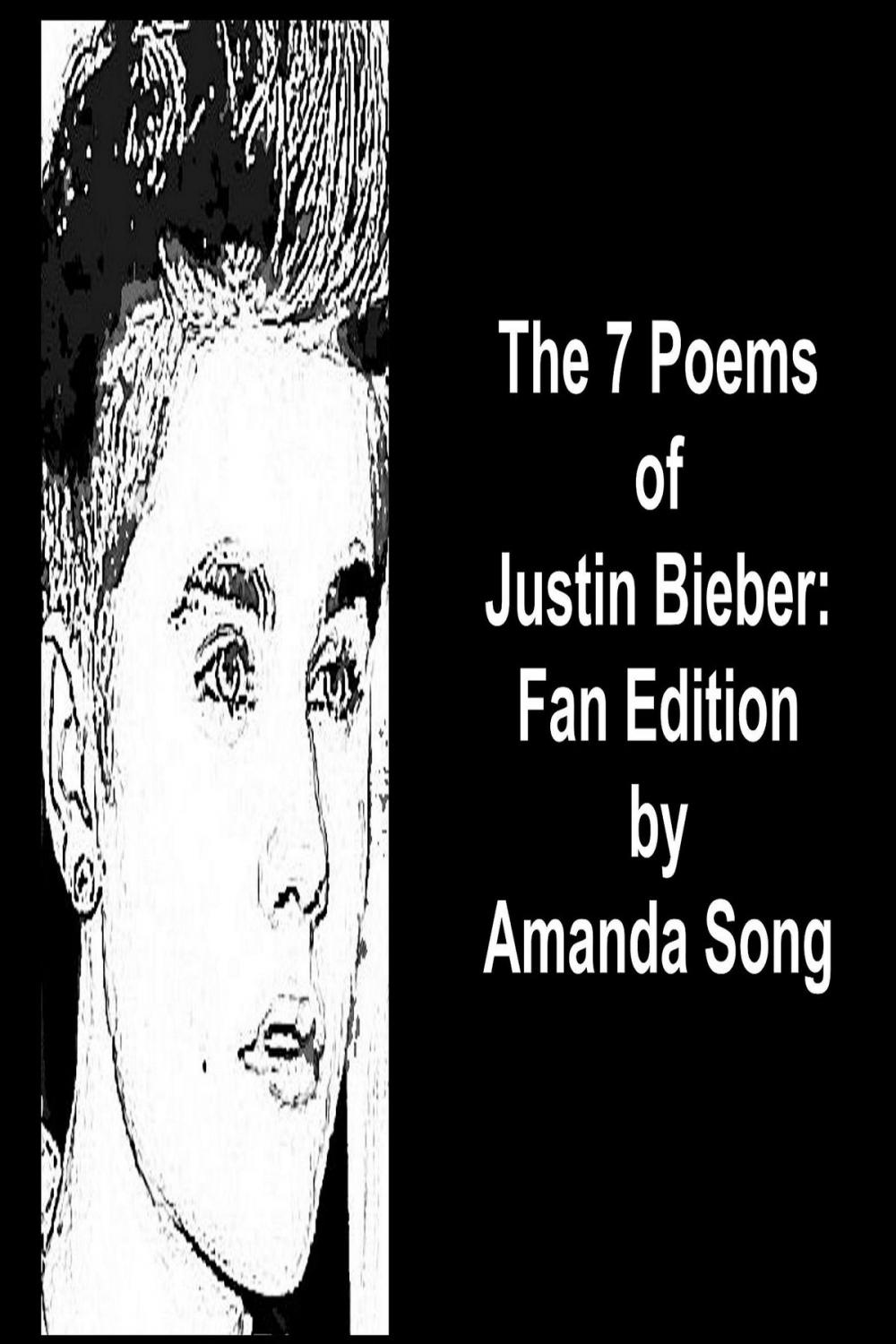 Big bigCover of The 7 Poems of Justin Bieber: Fan Edition