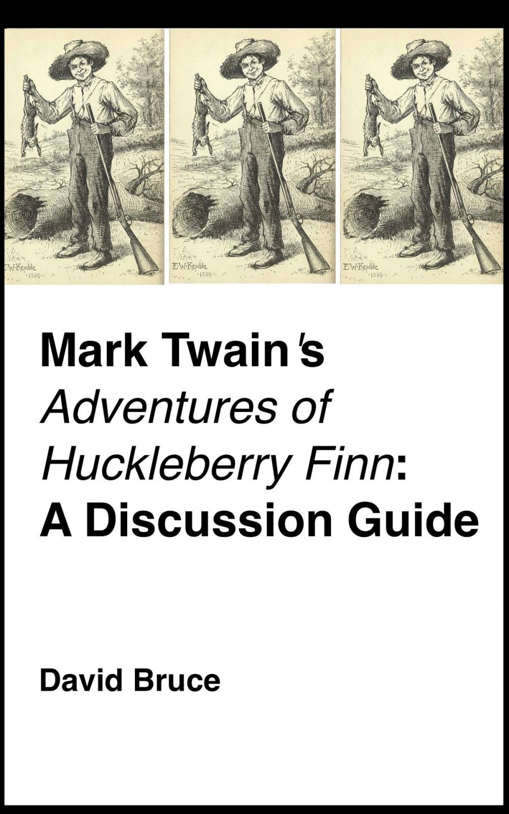 Big bigCover of Mark Twain's "Adventures of Huckleberry Finn": A Discussion Guide