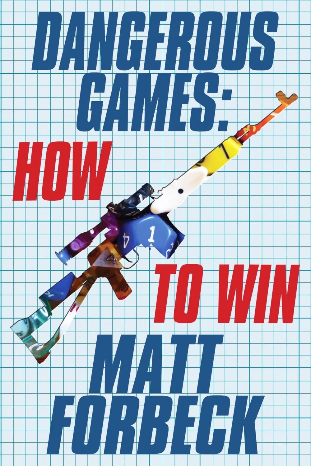 Big bigCover of Dangerous Games: How to Win