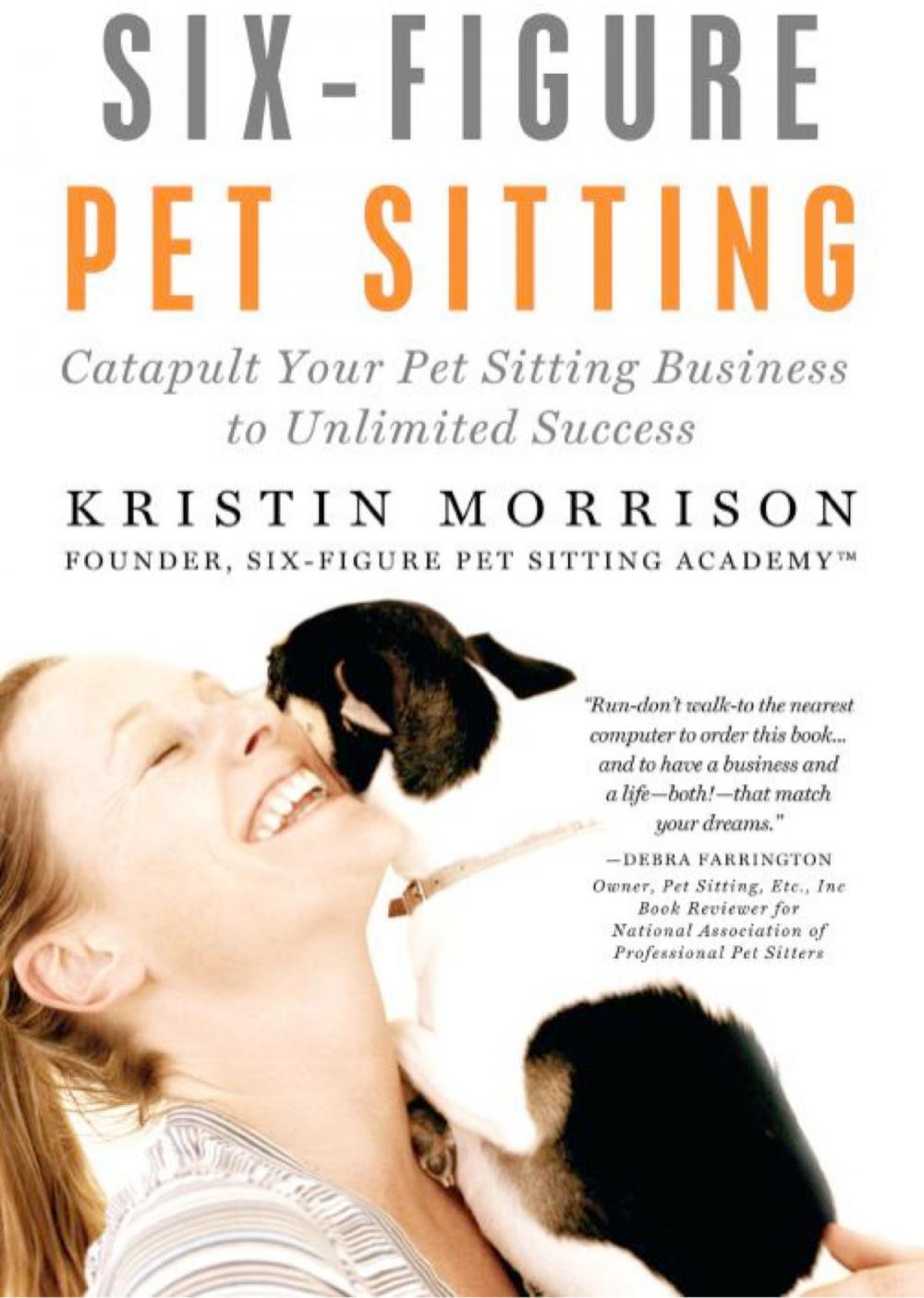 Big bigCover of Six-Figure Pet Sitting: Catapult Your Pet Sitting Business to Unlimited Success