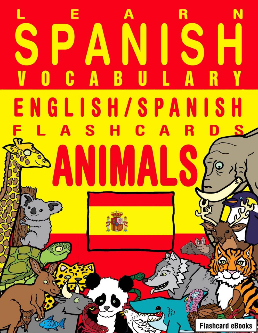 Big bigCover of Learn Spanish Vocabulary: English/Spanish Flashcards - Animals