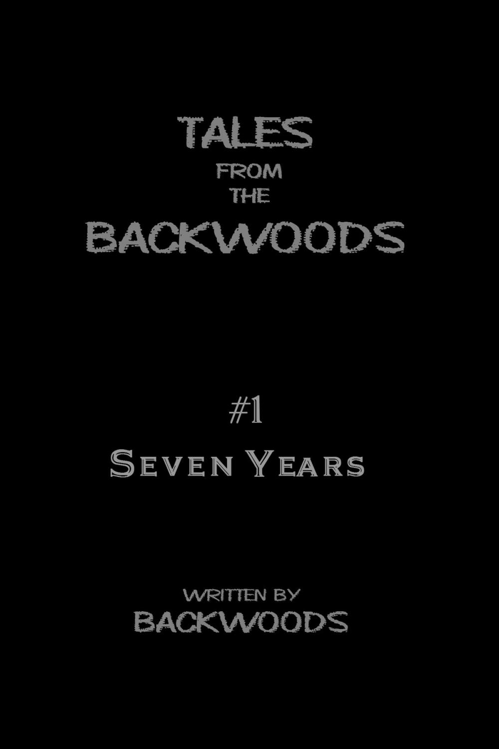 Big bigCover of Seven Years: Tales from the Backwoods, Story #1