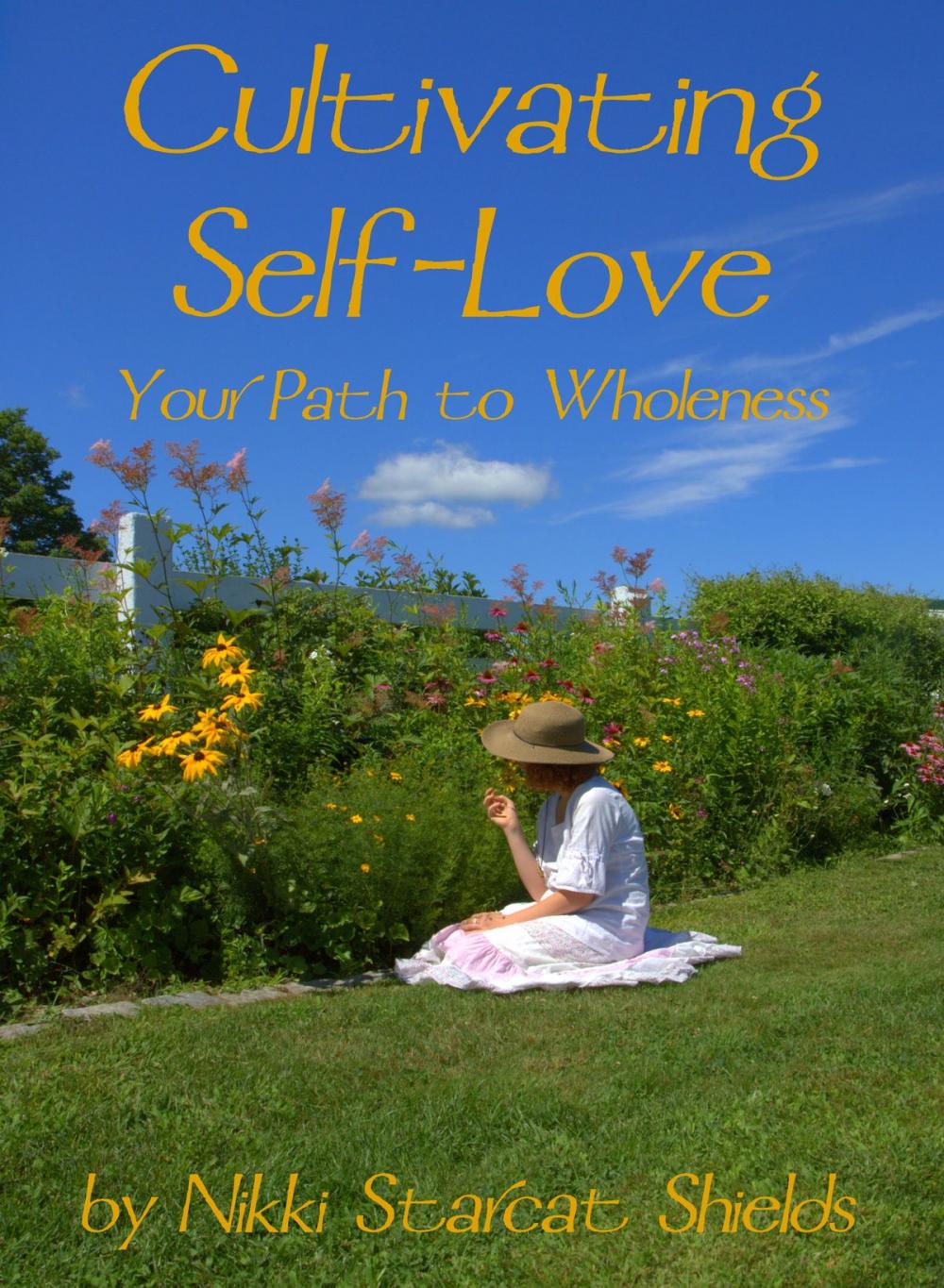 Big bigCover of Cultivating Self-Love: Your Path to Wholeness