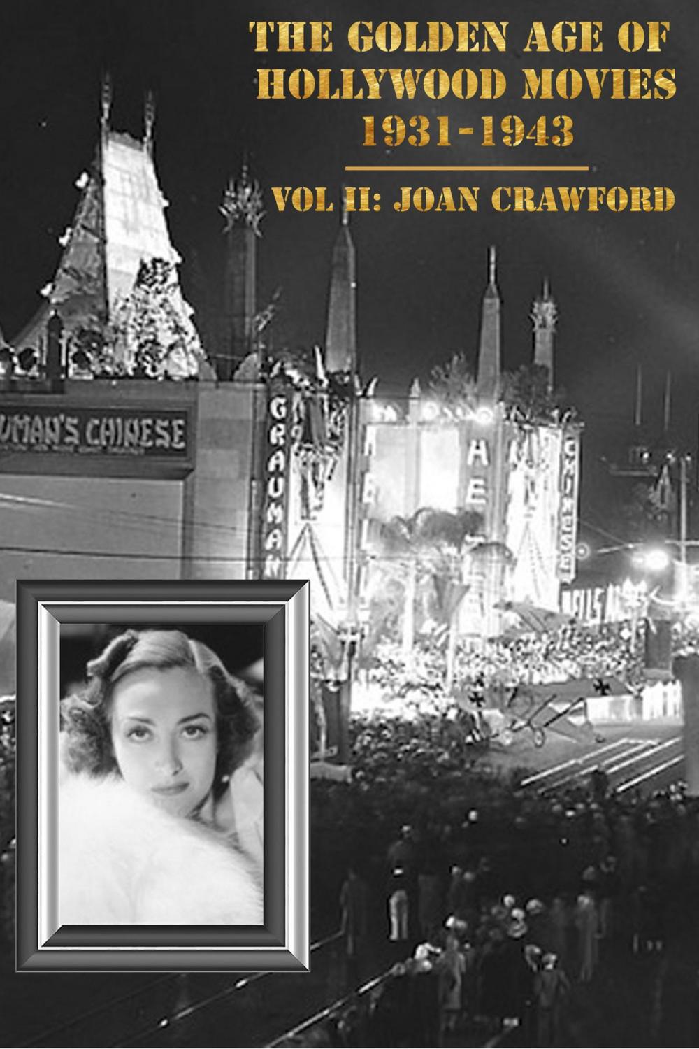 Big bigCover of The Golden Age of Hollywood Movies 1931-1943: Vol II, Joan Crawford