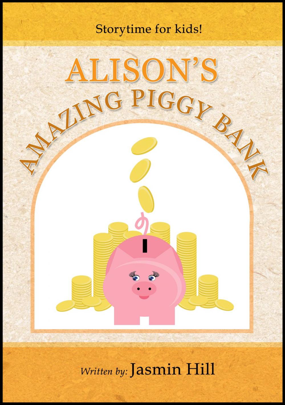 Big bigCover of Alison's Amazing Piggy Bank: Storytime For Kids