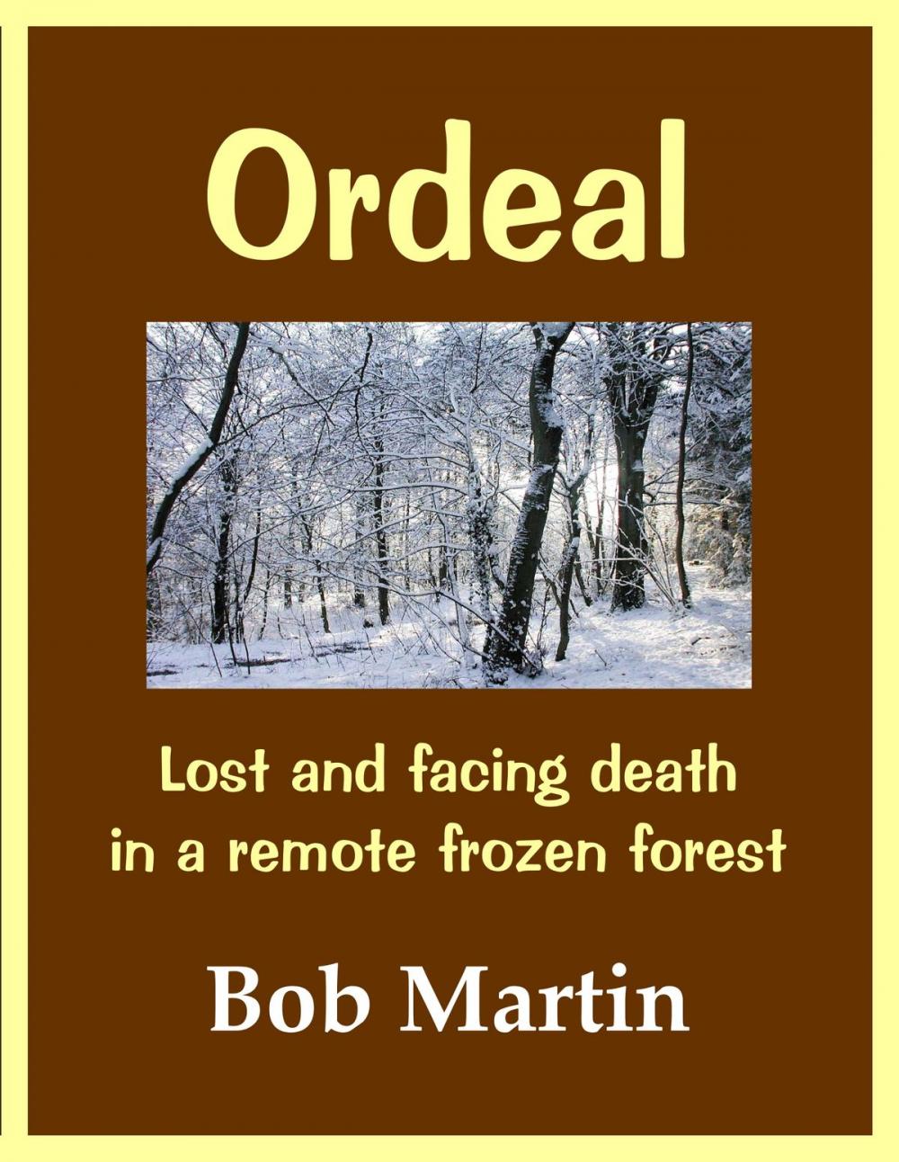 Big bigCover of Ordeal: Lost And Facing Death In A Remote Frozen Forest