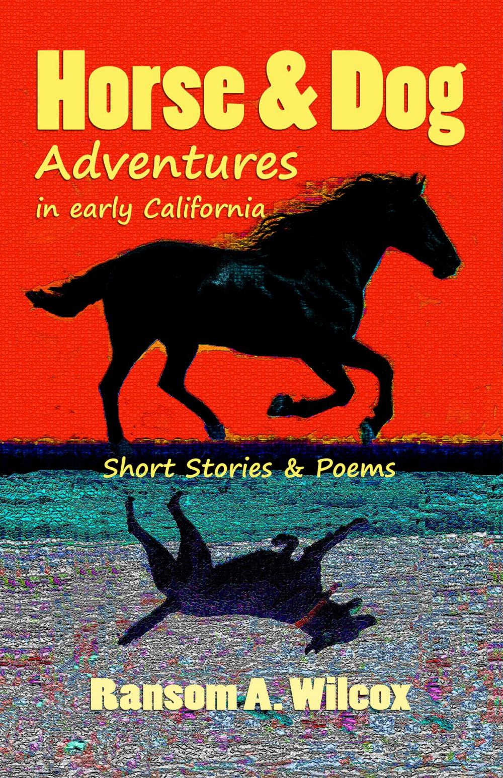 Big bigCover of Horse & Dog Adventures in Early California: Short Stories & Poems