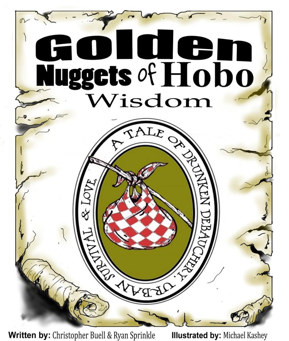 Big bigCover of Golden Nuggets of Hobo Wisdom: A tale of Drunken Debauchery, Urban Survival, & Love