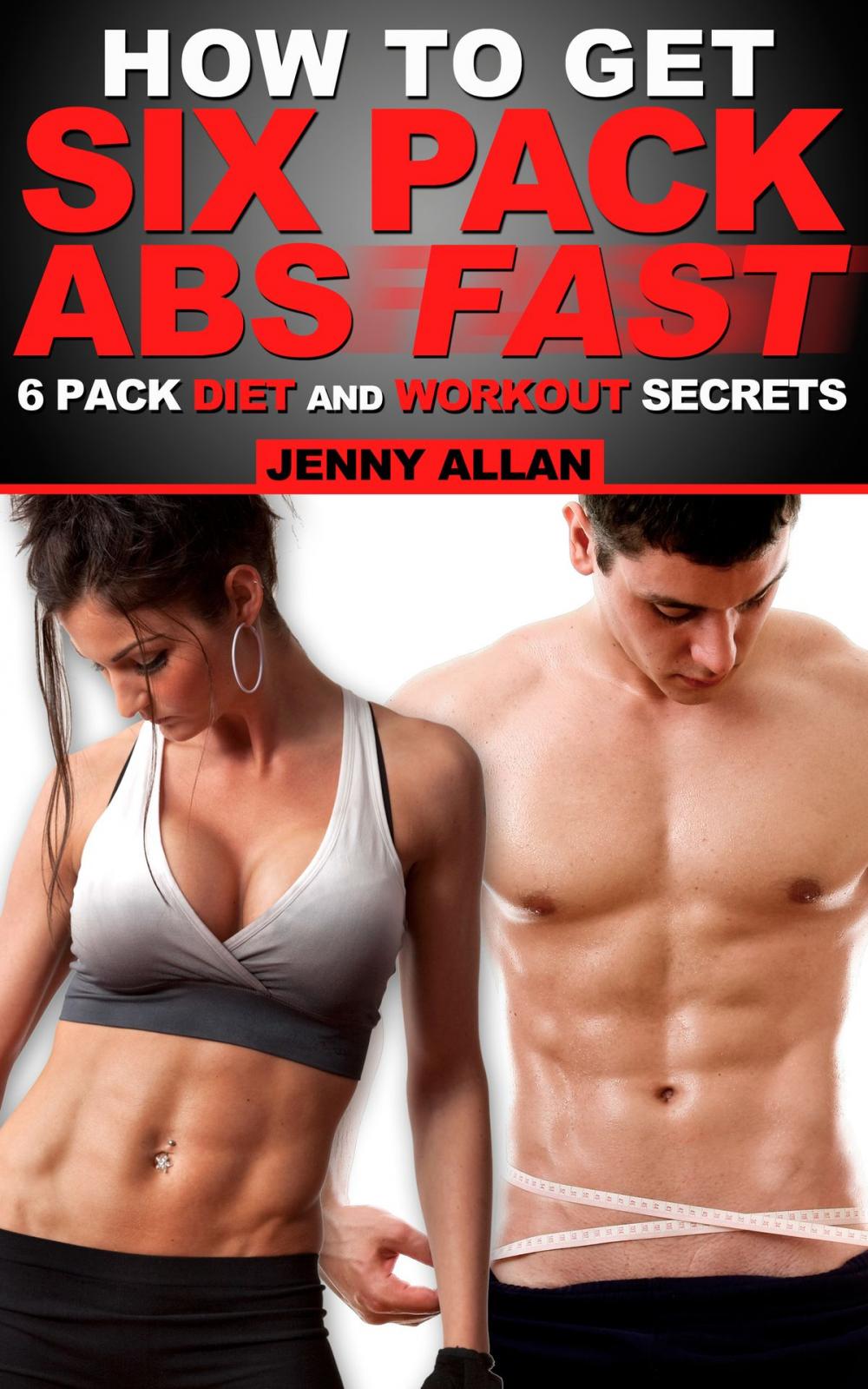 Big bigCover of How To Get Six Pack Abs: 6 Pack Diet and Workout Secrets