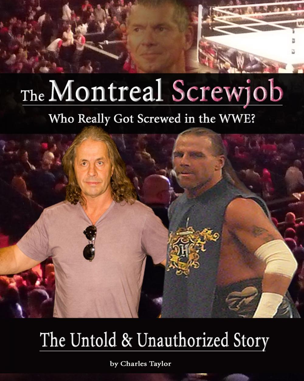 Big bigCover of Inside The Montreal Screw Job: Who Really Got Screwed in the WWE?