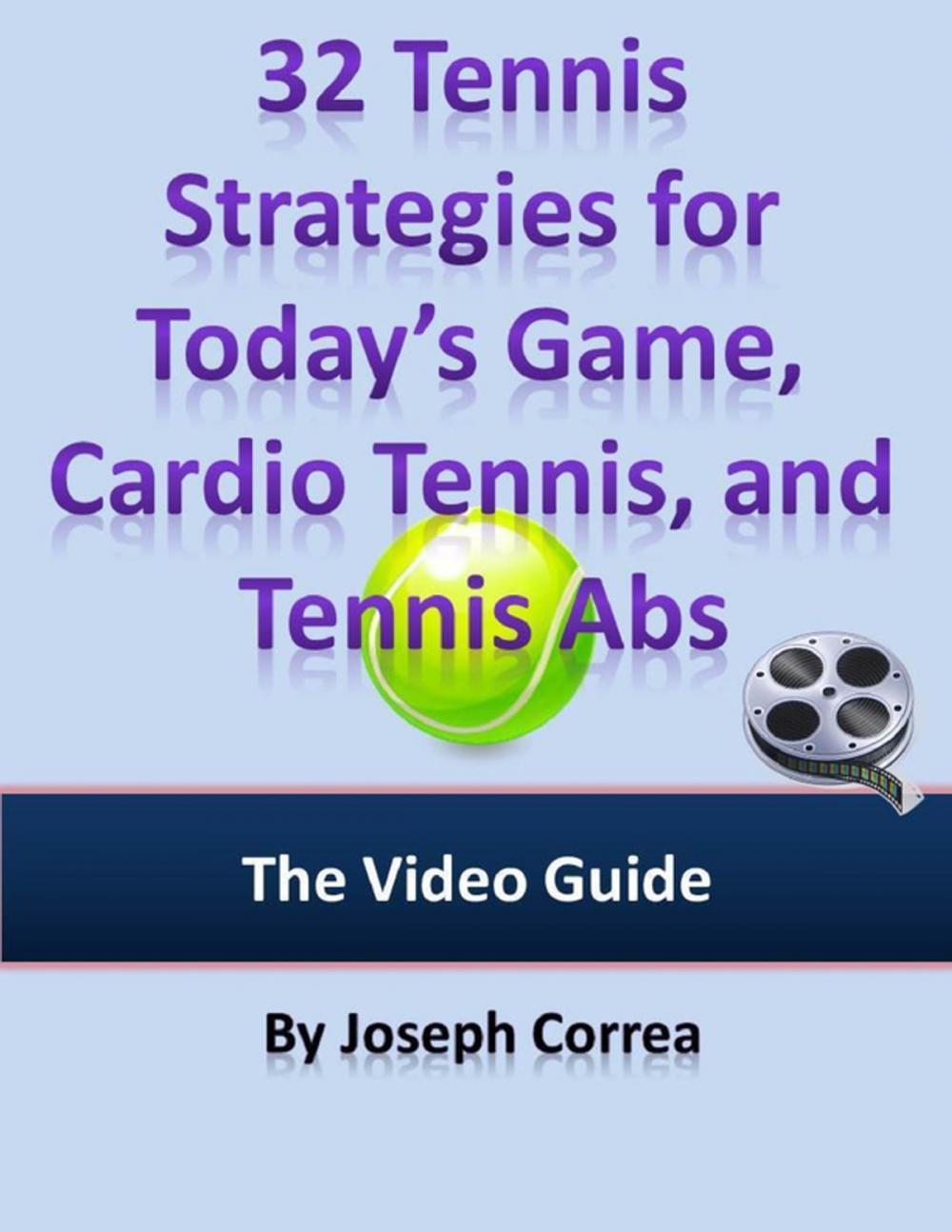 Big bigCover of 32 Tennis Strategies for Today’s Game, Cardio Tennis, and Tennis Abs: The Video Guide