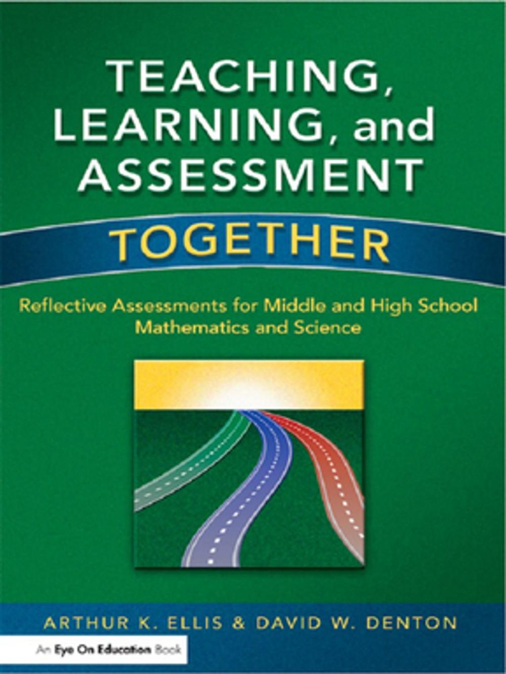 Big bigCover of Teaching, Learning, and Assessment Together