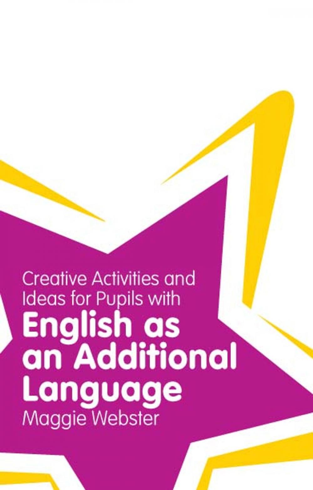 Big bigCover of Creative Activities and Ideas for Pupils with English as an Additional Language