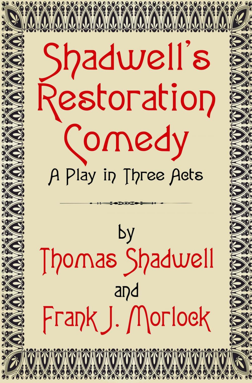 Big bigCover of Shadwell's Restoration Comedy: A Play in Three Acts