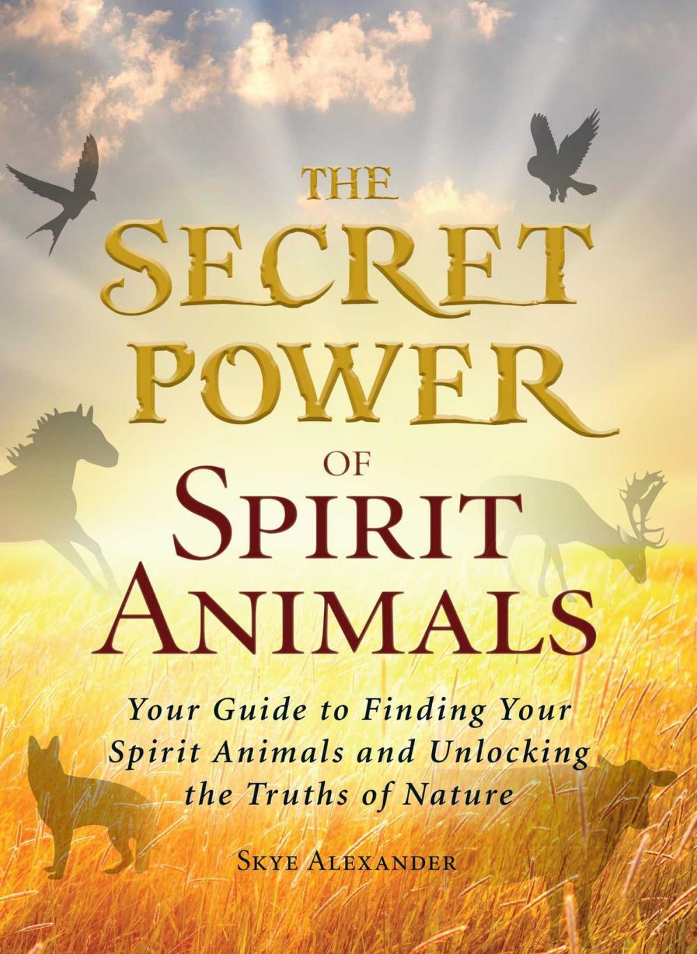 Big bigCover of The Secret Power of Spirit Animals