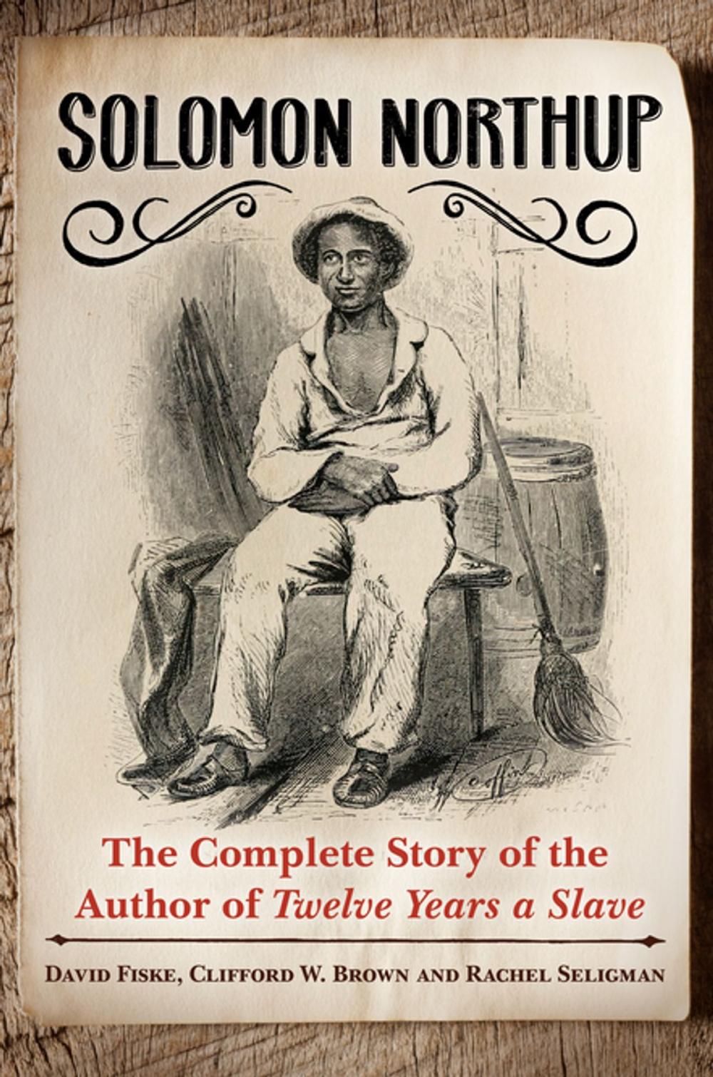 Big bigCover of Solomon Northup: The Complete Story of the Author of Twelve Years A Slave