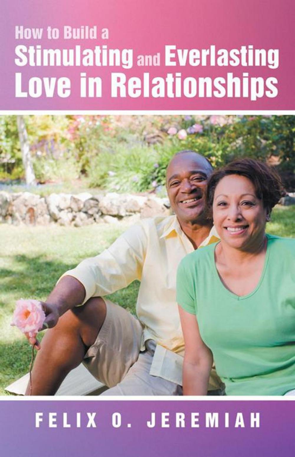 Big bigCover of How to Build a Stimulating and Everlasting Love in Relationships