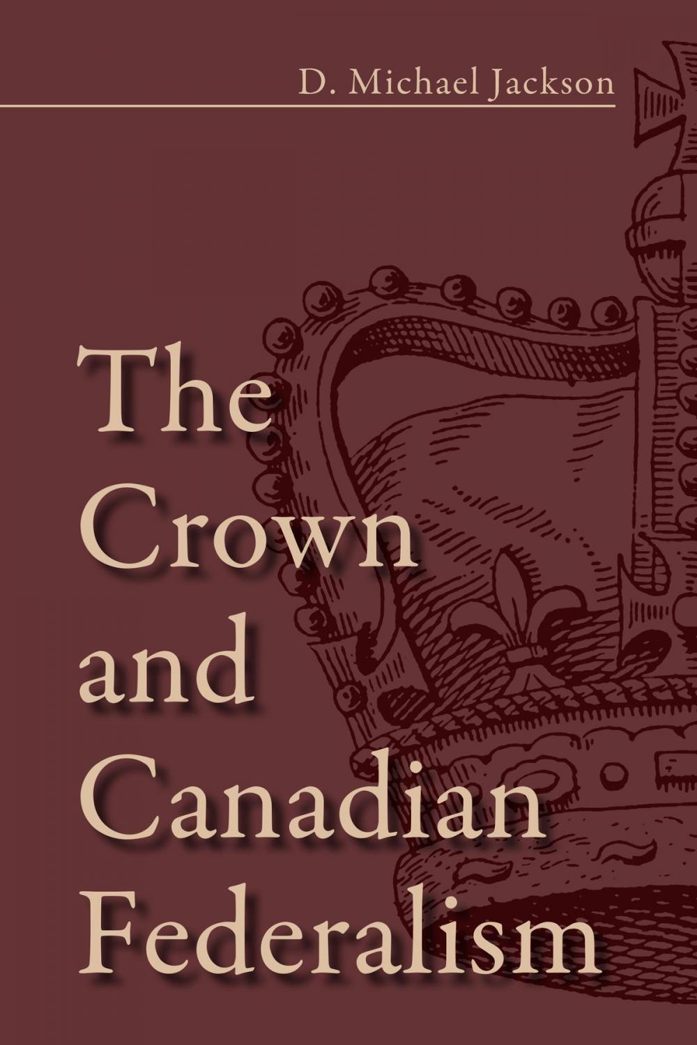 Big bigCover of The Crown and Canadian Federalism