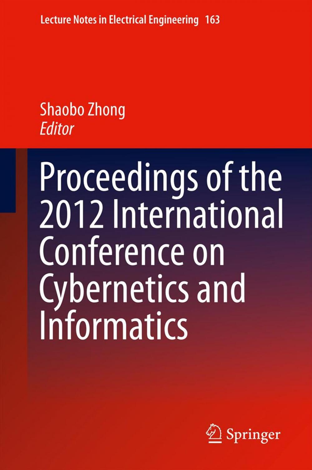 Big bigCover of Proceedings of the 2012 International Conference on Cybernetics and Informatics