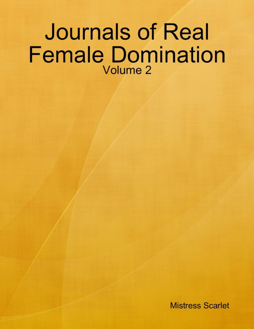 Big bigCover of Journals of Real Female Domination: Volume 2