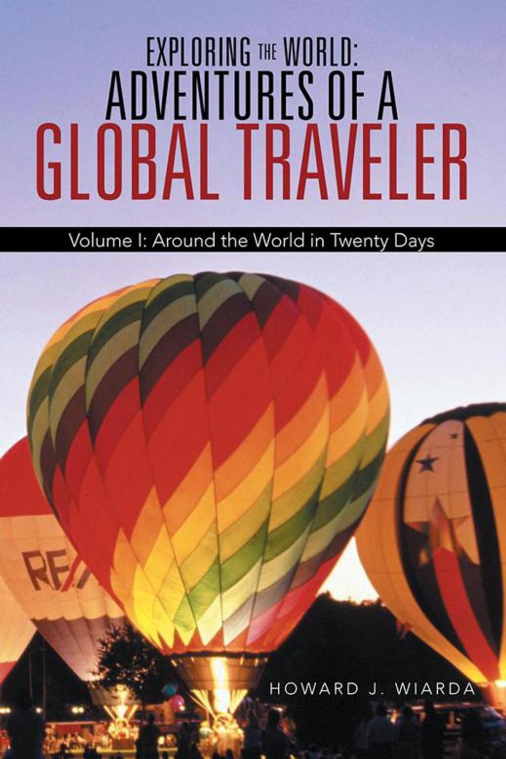 Big bigCover of Exploring the World: Adventures of a Global Traveler