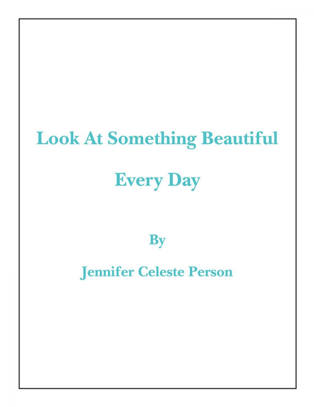 Big bigCover of Look at Something Beautiful Every Day