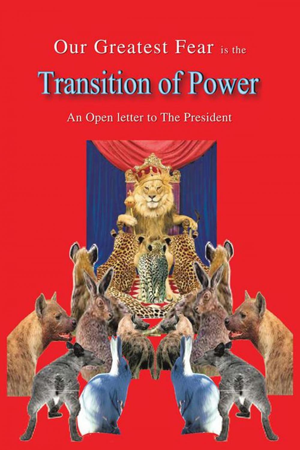 Big bigCover of Our Greatest Fear Is the Transition of Power